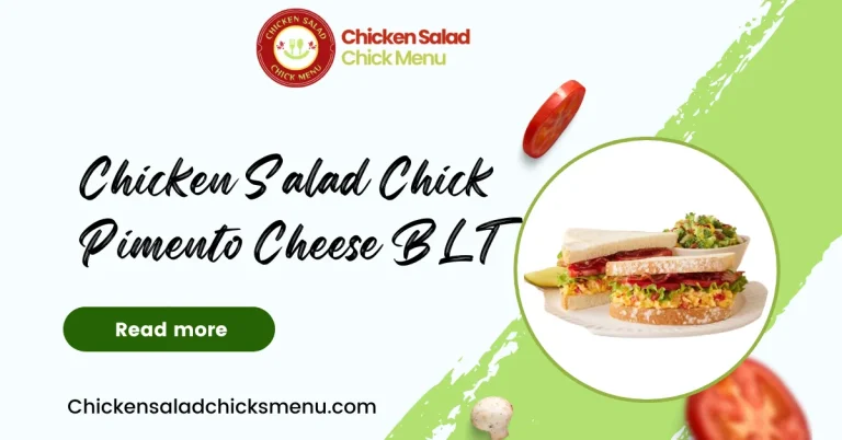 Chicken Salad Chick Pimento Cheese BLT